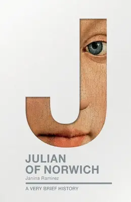 Julian de Norwich: O foarte scurtă istorie - Julian of Norwich: A Very Brief History