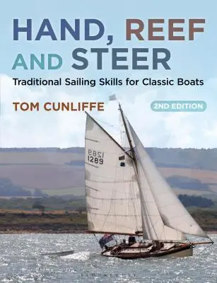 Hand, Reef and Steer: Abilități tradiționale de navigație pentru bărci clasice - Hand, Reef and Steer: Traditional Sailing Skills for Classic Boats