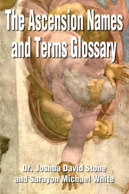Glosarul denumirilor și termenilor ascensiunii - The Ascension Names and Terms Glossary
