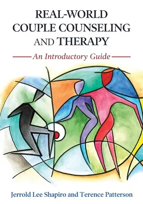 Consilierea și terapia de cuplu în lumea reală: Un ghid introductiv - Real-World Couple Counseling and Therapy: An Introductory Guide