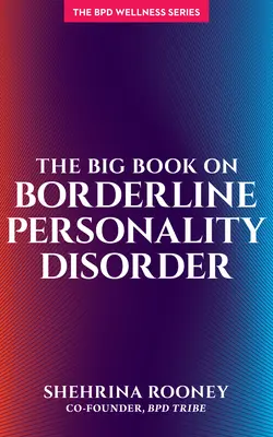 Marea carte despre tulburarea de personalitate borderline - The Big Book on Borderline Personality Disorder