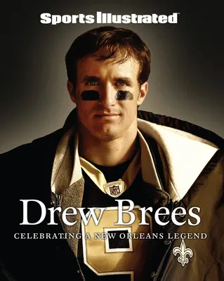 Sports Illustrated Drew Brees: Celebrarea unei legende din New Orleans - Sports Illustrated Drew Brees: Celebrating a New Orleans Legend