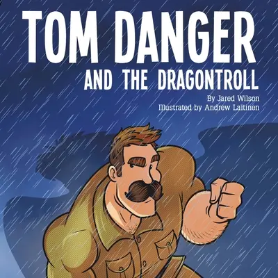 Tom Danger și Dragontroll - Tom Danger and the Dragontroll