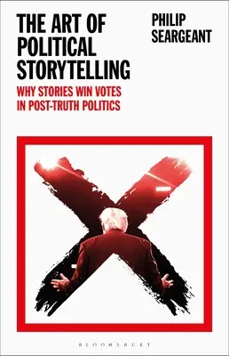 Arta de a spune povești politice: De ce poveștile câștigă voturi în politica post-adevăr - The Art of Political Storytelling: Why Stories Win Votes in Post-Truth Politics