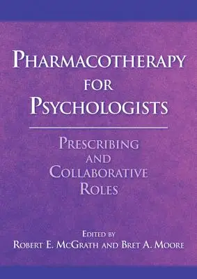 Farmacoterapie pentru psihologi: Prescrierea și rolurile de colaborare - Pharmacotherapy for Psychologists: Prescribing and Collaborative Roles