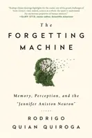 Mașina uitării - memorie, percepție și neuron Jennifer Aniston - Forgetting Machine - Memory, Perception, and the Jennifer Aniston Neuron