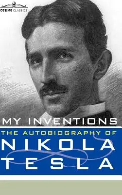 Invențiile mele: Autobiografia lui Nikola Tesla - My Inventions: The Autobiography of Nikola Tesla