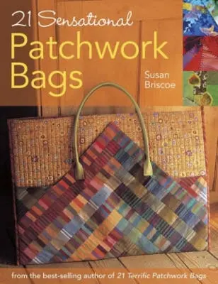 21 de pungi patchwork senzaționale - 21 Sensational Patchwork Bags
