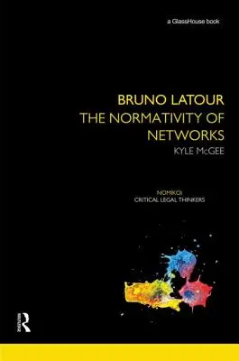 Bruno Latour: Normativitatea rețelelor - Bruno Latour: The Normativity of Networks