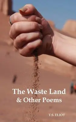 Țara pustie și alte poezii - The Waste Land and Other Poems