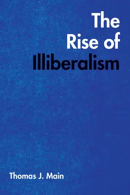 Ascensiunea iliberalismului - The Rise of Illiberalism