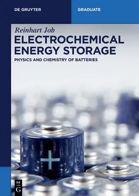 Stocarea electrochimică a energiei: Fizica și chimia bateriilor - Electrochemical Energy Storage: Physics and Chemistry of Batteries
