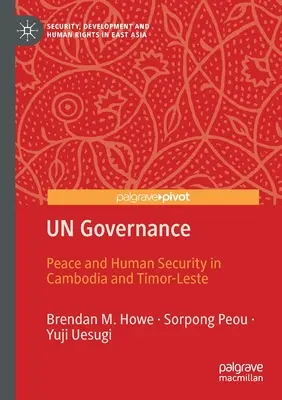 Guvernanța ONU: Pace și securitate umană în Cambodgia și Timorul de Est - UN Governance: Peace and Human Security in Cambodia and Timor-Leste