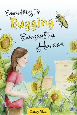 Ceva o deranjează pe Samantha Hansen - Something Is Bugging Samantha Hansen