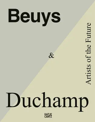Beuys și Duchamp: Artiști ai viitorului - Beuys & Duchamp: Artists of the Future