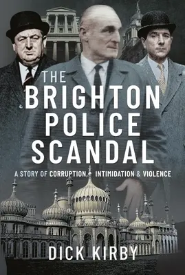 Scandalul poliției din Brighton: O poveste de corupție, intimidare și violență - The Brighton Police Scandal: A Story of Corruption, Intimidation & Violence