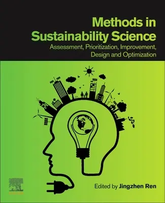 Metode în știința sustenabilității: Evaluare, prioritizare, îmbunătățire, proiectare și optimizare - Methods in Sustainability Science: Assessment, Prioritization, Improvement, Design and Optimization