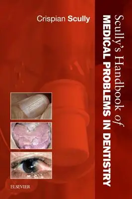 Manualul lui Scully de probleme medicale în stomatologie - Scully's Handbook of Medical Problems in Dentistry