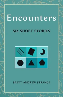 Întâlniri: Șase povestiri scurte - Encounters: Six Short Stories