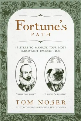 Calea norocului: 12 pași pentru a-ți gestiona cel mai important produs - tu - Fortune's Path: 12 Steps to Manage Your Most Important Product-You