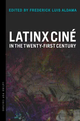 Latinx Cin în secolul XXI - Latinx Cin in the Twenty-First Century