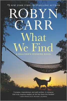 What We Find: Un roman Sullivan's Crossing - What We Find: A Sullivan's Crossing Novel