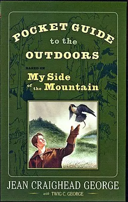Ghid de buzunar pentru activități în aer liber: Bazat pe My Side of the Mountain - Pocket Guide to the Outdoors: Based on My Side of the Mountain
