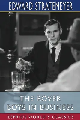 The Rover Boys în afaceri (Esprios Classics) - The Rover Boys in Business (Esprios Classics)