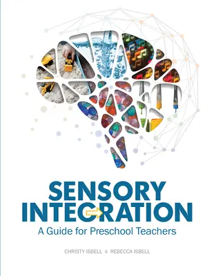 Integrarea senzorială: Un ghid pentru profesorii din învățământul preșcolar - Sensory Integration: A Guide for Preschool Teachers