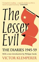 Răul cel mai mic - Jurnalele lui Victor Klemperer 1945-1959 - Lesser Evil - The Diaries of Victor Klemperer 1945-1959