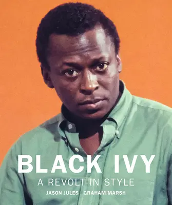 Black Ivy: O revoltă în stil - Black Ivy: A Revolt in Style
