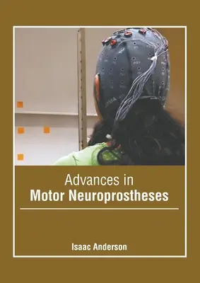Avansuri în neuroprotezele motorii - Advances in Motor Neuroprostheses