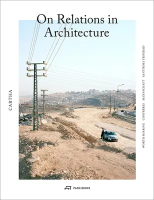 Cartha - Despre relațiile în arhitectură - Cartha - On Relations in Architecture