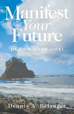 Manifestă-ți viitorul: Proiectează-ți viața! - Manifest Your Future: Design Your Life!