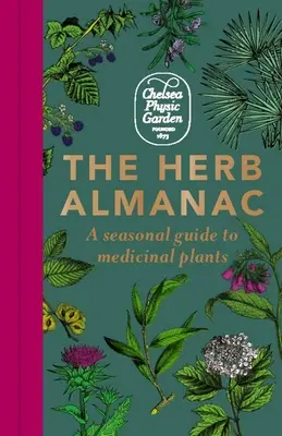 Almanahul ierburilor: Un ghid sezonier al plantelor medicinale - The Herb Almanac: A Seasonal Guide to Medicinal Plants