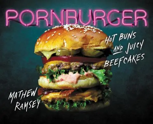 Pornburger: chifle fierbinți și prăjituri suculente cu carne de vită - Pornburger: Hot Buns and Juicy Beefcakes