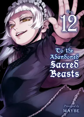 La fiarele sacre abandonate, volumul 12 - To the Abandoned Sacred Beasts, Volume 12