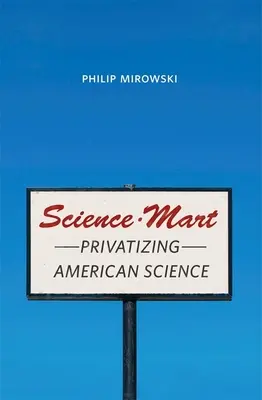 Science-Mart: Privatizarea științei americane - Science-Mart: Privatizing American Science