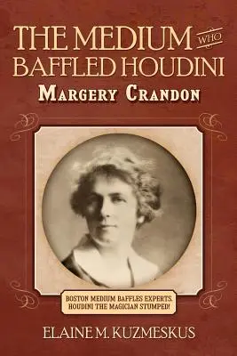 Medium-ul care l-a derutat pe Houdini - The Medium Who Baffled Houdini