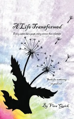 O viață transformată: Fiecare sfânt are un trecut, fiecare păcătos are un viitor - A Life Transformed: Every saint has a past, every sinner has a future