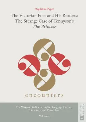 Poetul victorian și cititorii săi: Straniul caz al prințesei lui Tennyson - The Victorian Poet and His Readers: The Strange Case of Tennyson's The Princess