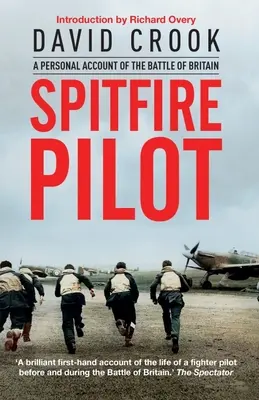 Spitfire Pilot: A Personal Account of the Battle of Britain (O relatare personală a bătăliei din Marea Britanie) - Spitfire Pilot: A Personal Account of the Battle of Britain