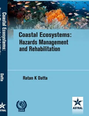 Ecosisteme costiere: Gestionarea pericolelor și reabilitare - Coastal Ecosystems: Hazards Management and Rehabilitation
