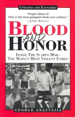 Blood and Honor: Inside the Scarfo Mob - Cea mai violentă familie mafiotă - Blood and Honor: Inside the Scarfo Mob--The Mafia's Most Violent Family