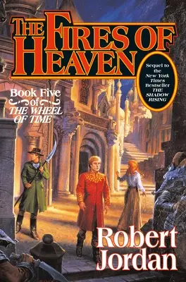 The Fires of Heaven: Cartea a cincea din „The Wheel of Time - The Fires of Heaven: Book Five of 'The Wheel of Time'