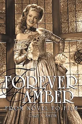 Forever Amber: De la roman la film - Forever Amber: From Novel to Film