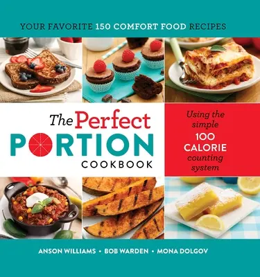 Cartea de bucate cu porția perfectă - The Perfect Portion Cookbook