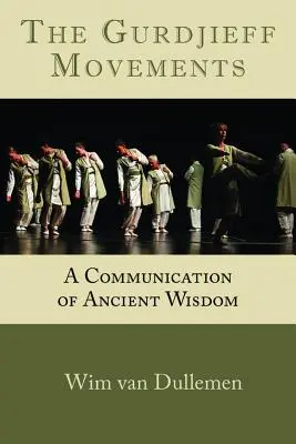 Mișcările Gurdjieff: O comunicare a înțelepciunii străvechi - The Gurdjieff Movements: A Communication of Ancient Wisdom