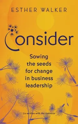 Luați în considerare: Semănarea semințelor pentru schimbare în conducerea afacerilor - Consider: Sowing the seeds for change in business leadership