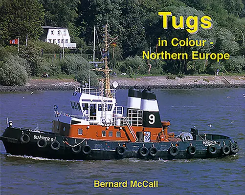Tugs in Colour - Europa de Nord - Tugs in Colour - Northern Europe